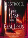 The Case for the Real Jesus